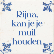 Rijna, kan je je muil houden - 39 keer bekeken