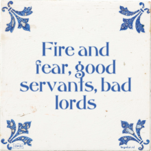 Fire and fear, good servants, bad lords - 51 keer bekeken