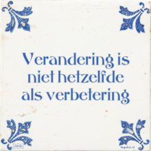 Verandering is niet hetzelfde als verbetering - 4 keer bekeken
