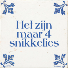 Het zijn maar 4 snikkelies - 1 keer bekeken