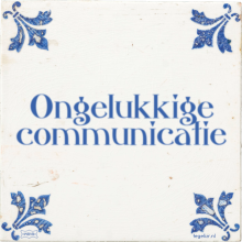 Ongelukkige communicatie - 27 keer bekeken