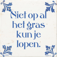 Niet op al het gras kun je lopen. - 54 keer bekeken