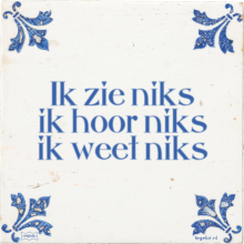 Ik zie niks ik hoor niks ik weet niks - 56 keer bekeken