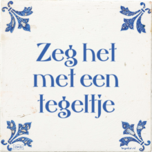 Zeg het met een tegeltje - 39 keer bekeken