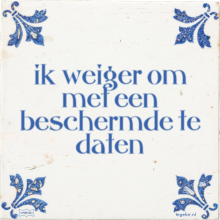 ik weiger om met een beschermde te daten - 4 keer bekeken