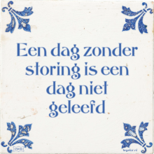 Een dag zonder storing is een dag niet geleefd - 37 keer bekeken