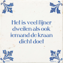 Het is veel fijner dweilen als ook iemand de kraan dicht doet - 38 keer bekeken