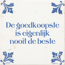 De goedkoopste is eigenlijk nooit de beste - 4 keer bekeken