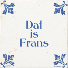 Dat is Frans - 54 keer bekeken