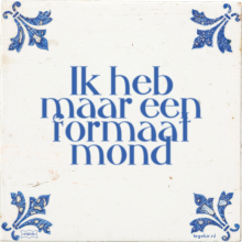 Ik heb maar een formaat mond - 43 keer bekeken