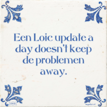 Een Loic update a day doesn't keep de problemen away. - 1 keer bekeken
