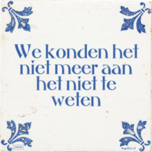 We konden het niet meer aan het niet te weten - 35 keer bekeken