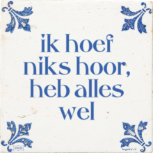 ik hoef niks hoor, heb alles wel - 29 keer bekeken