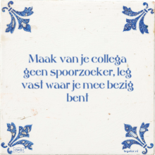 Maak van je collega geen spoorzoeker, leg vast waar je mee bezig bent - 2 keer bekeken