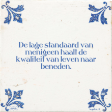 De lage standaard van menigeen haalt de kwaliteit van leven naar beneden. - 45 keer bekeken