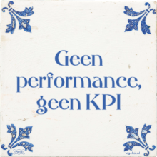 Geen performance, geen KPI - 18 keer bekeken