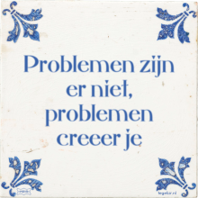 Problemen zijn er niet, problemen creeer je - 5 keer bekeken