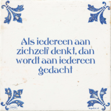 Als iedereen aan zichzelf denkt, dan wordt aan iedereen gedacht - 2 keer bekeken