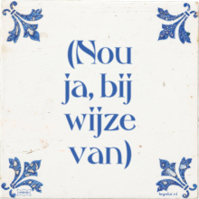 (Nou ja, bij wijze van) - 29 keer bekeken