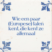 Wie een paar (Europese) talen kent, die kent ze allemaal - 28 keer bekeken