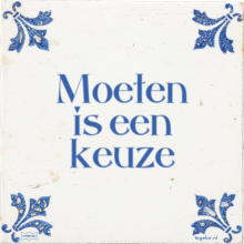 Moeten is een keuze - 33 keer bekeken