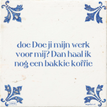 doe Doe ji mijn werk voor mij? Dan haal ik nog een bakkie koffie - 29 keer bekeken