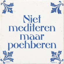 Niet mediteren maar poehberen - 26 keer bekeken