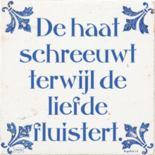 De haat schreeuwt terwijl de liefde fluistert. - 20 keer bekeken
