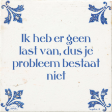 Ik heb er geen last van, dus je probleem bestaat niet - 8 keer bekeken