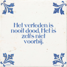 Het verleden is nooit dood. Het is zelfs niet voorbij. - 6 keer bekeken