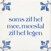 soms zit het mee, meestal zit het tegen - 15 keer bekeken