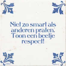 Niet zo smart als anderen praten. Toon een beetje respect! - 10 keer bekeken