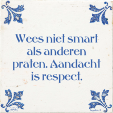 Wees niet smart als anderen praten. Aandacht is respect. - 7 keer bekeken