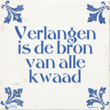 Verlangen is de bron van alle kwaad - 29 keer bekeken
