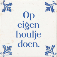 Op eigen houtje doen. - 37 keer bekeken