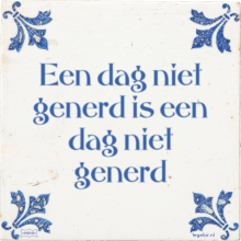 Een dag niet generd is een dag niet generd - 31 keer bekeken