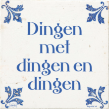 Dingen met dingen en dingen - 53 keer bekeken