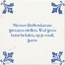 Nieuwe Rotterdamse grenzen stellen. Wat geen huur betalen, op je muil, gauw - 10 keer bekeken