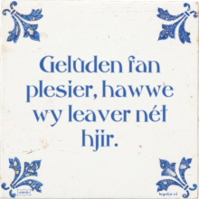 Gelûden fan plesier, hawwe wy leaver nét hjir. - 22 keer bekeken